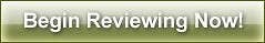 Begin Reviewing Now